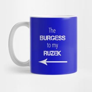 *NEW* Burgess to my Ruzek (Light) Mug